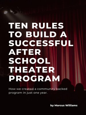 cover image of Ten Rules to Build a Successful After School Theater Program
